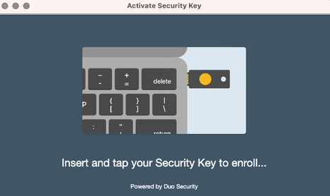 Activate security key pop-up. 'Insert and tap you Security Key to enroll'