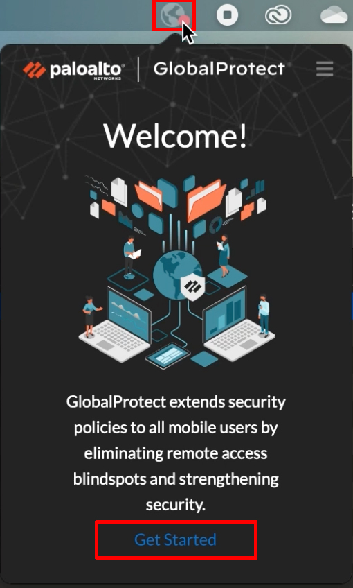 Global Protect icon is highilghted and clicked. Welcome message. 'Get Started' is highlighted